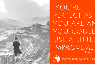 Dare Greatly Coaching | You Are Perfect