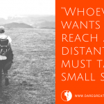 Dare Greatly Coaching | It's small steps that will get you there