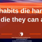 Dare Greatly Coaching | Old habits