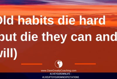 Dare Greatly Coaching | Old habits