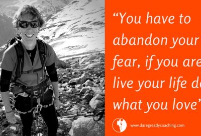 Dare Greatly Coaching | You have to abandon your fear