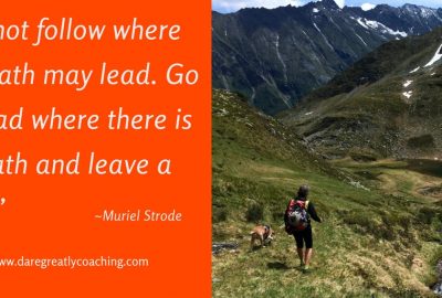 Dare Greatly Coaching | Leave a trail