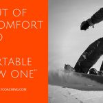 Dare Greatly Coaching | Step out of your comfortzone