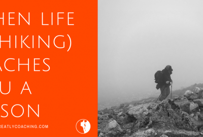Dare Greatly Coaching | When life teaches you a lesson