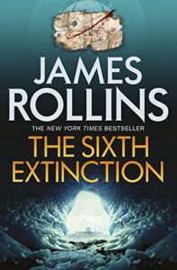 The Sixth Extinction (Sigma Force Novels Book 10)